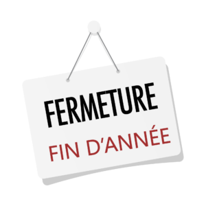 Fermé pour les fêtes ! Fermé pour les fêtes !