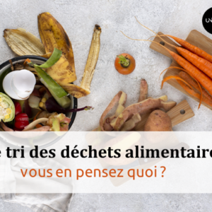 ÉTUDE SUR LE TRI DES DÉCHETS ALIMENTAIRES ÉTUDE SUR LE TRI DES DÉCHETS ALIMENTAIRES